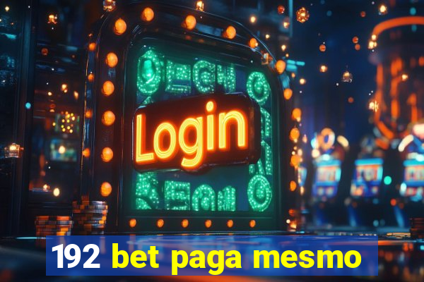 192 bet paga mesmo