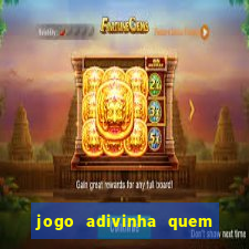 jogo adivinha quem sou eu