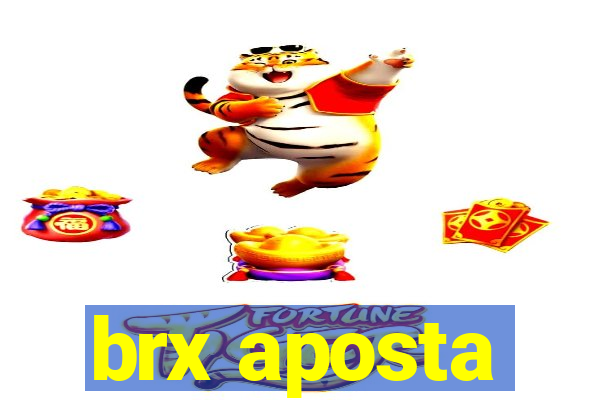 brx aposta