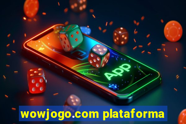 wowjogo.com plataforma