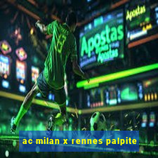 ac milan x rennes palpite