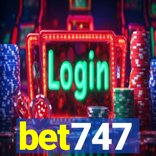 bet747