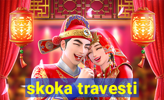 skoka travesti