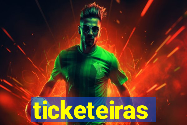 ticketeiras