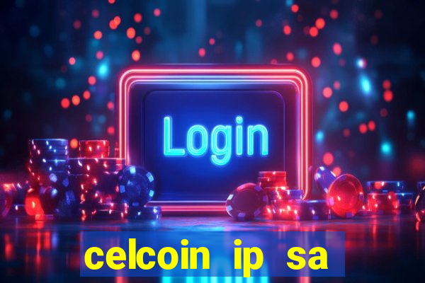 celcoin ip sa plataforma de jogos