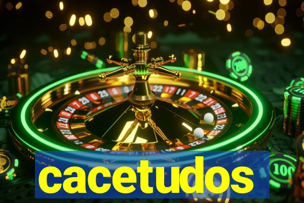 cacetudos