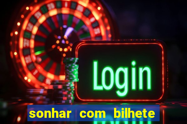 sonhar com bilhete de loteria livro dos sonhos