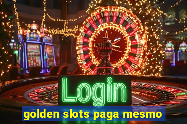 golden slots paga mesmo