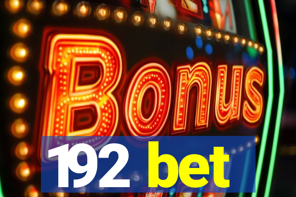192 bet