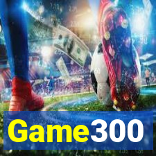 Game300