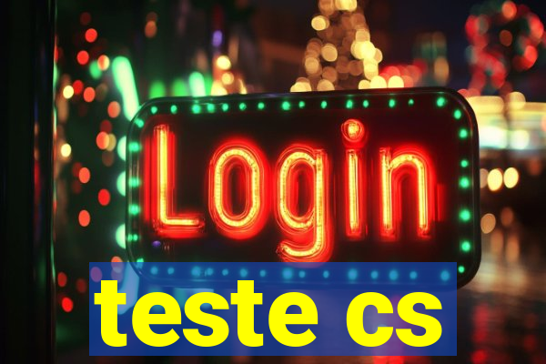 teste cs