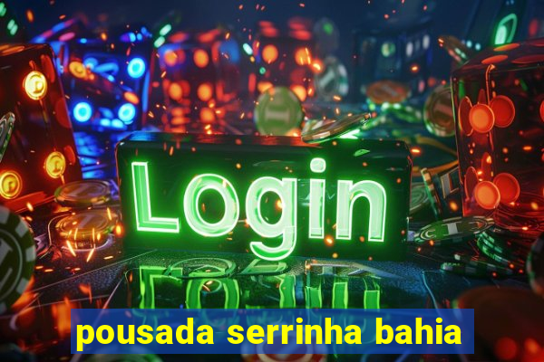 pousada serrinha bahia