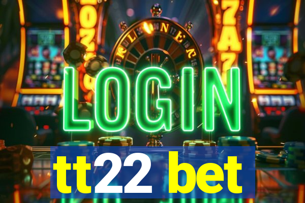 tt22 bet