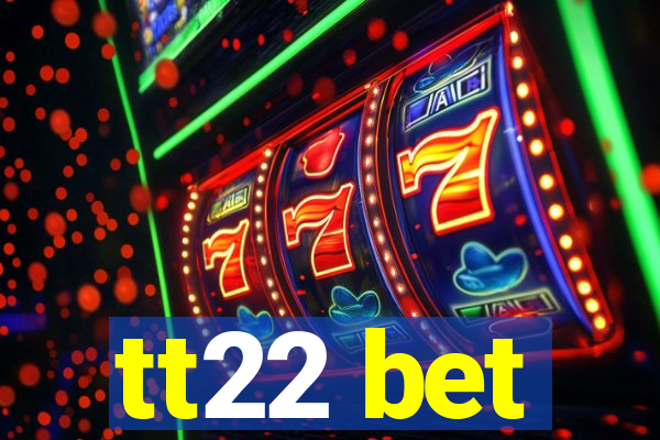 tt22 bet