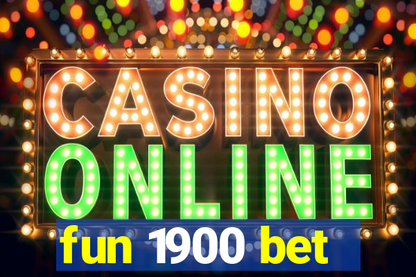 fun 1900 bet