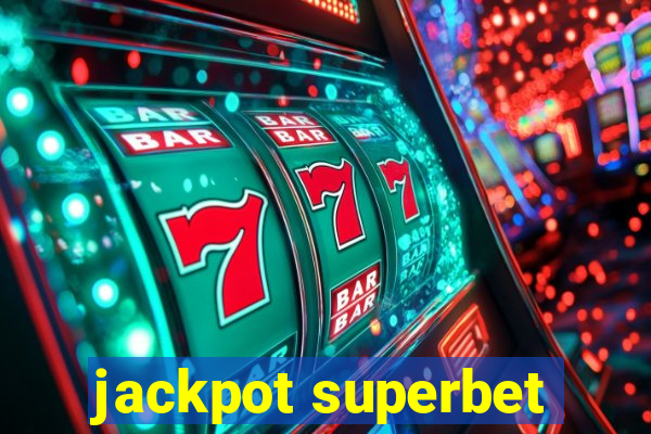 jackpot superbet