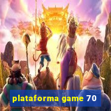 plataforma game 70