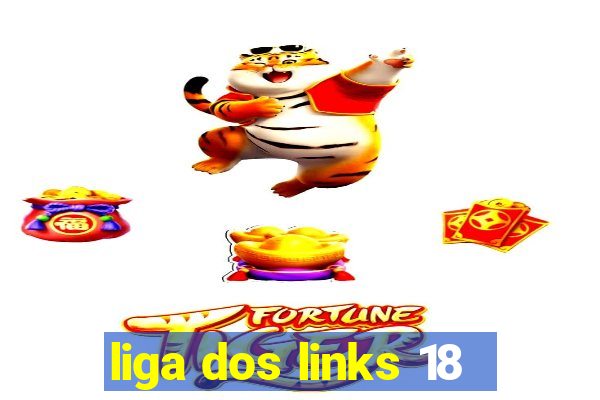 liga dos links 18