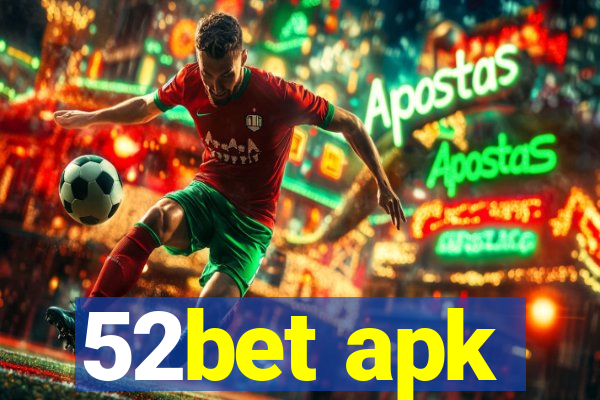 52bet apk