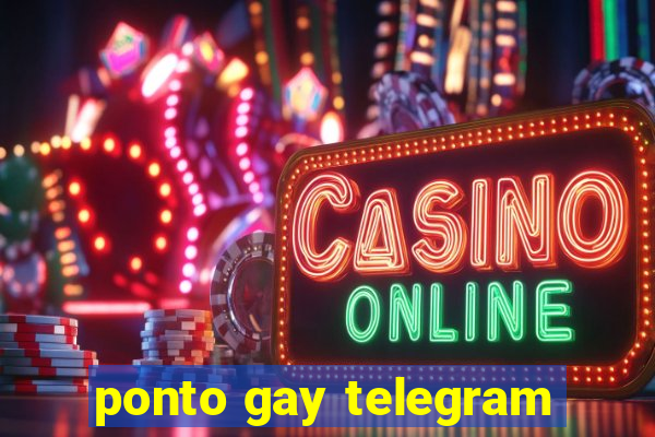ponto gay telegram