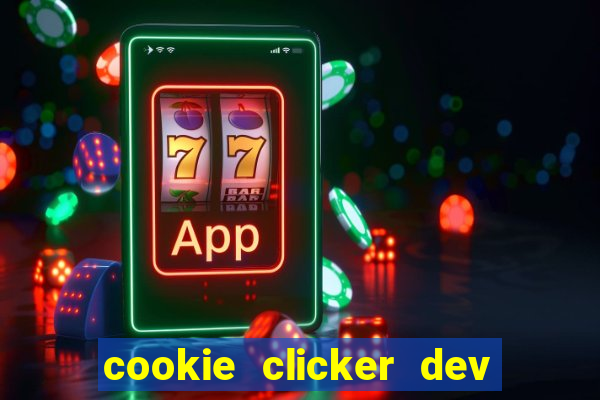 cookie clicker dev tools hack