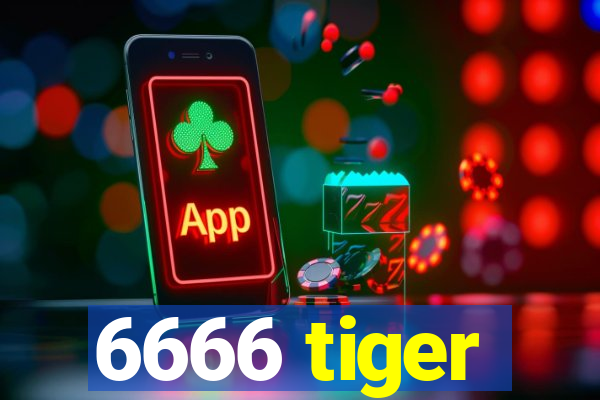 6666 tiger