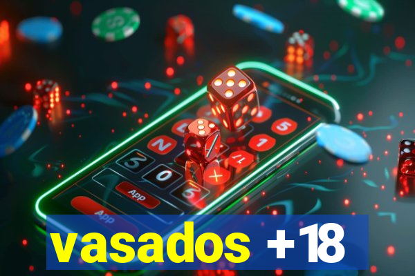 vasados +18