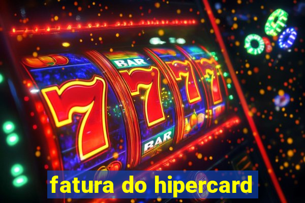 fatura do hipercard