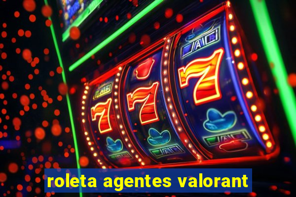 roleta agentes valorant