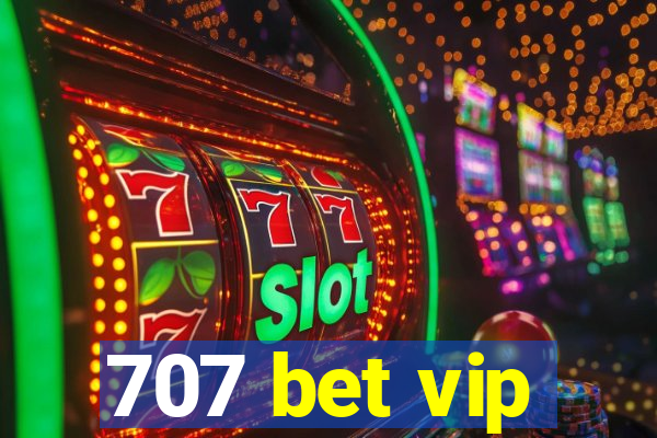 707 bet vip