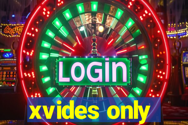 xvides only