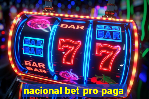 nacional bet pro paga
