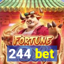 244 bet