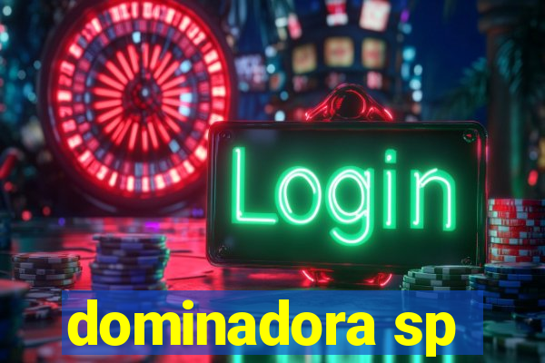 dominadora sp