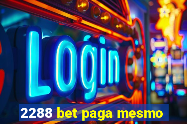 2288 bet paga mesmo