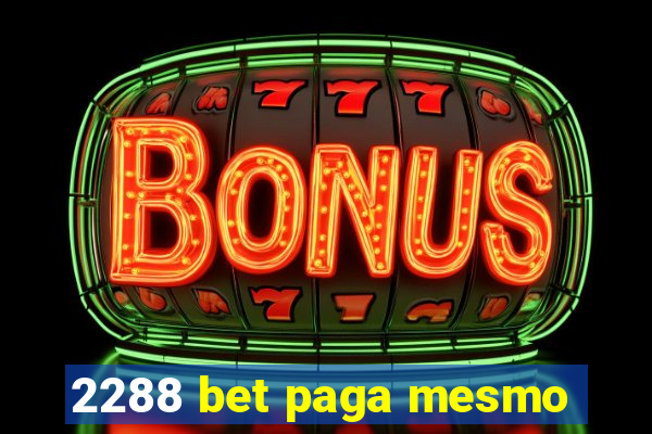 2288 bet paga mesmo