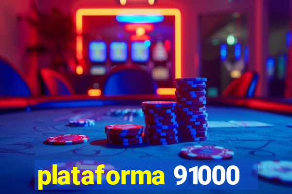 plataforma 91000