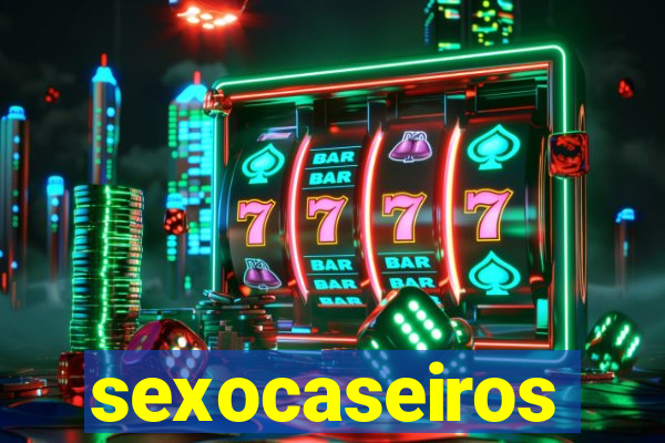 sexocaseiros
