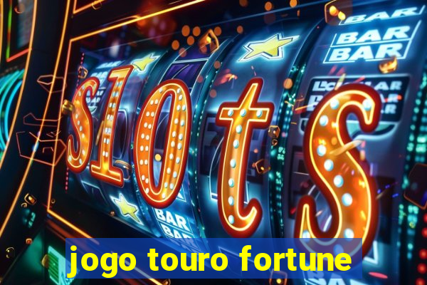 jogo touro fortune
