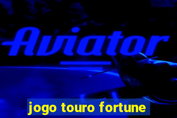 jogo touro fortune