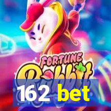 162 bet