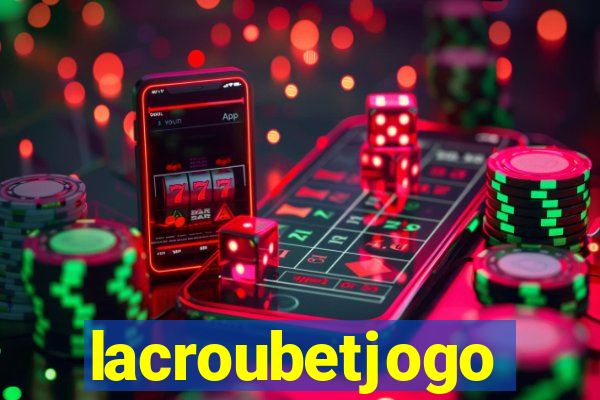 lacroubetjogo