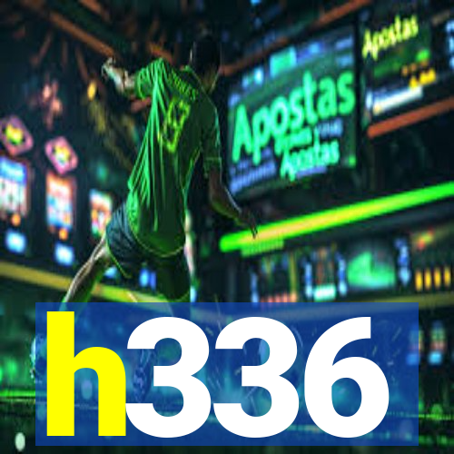 h336