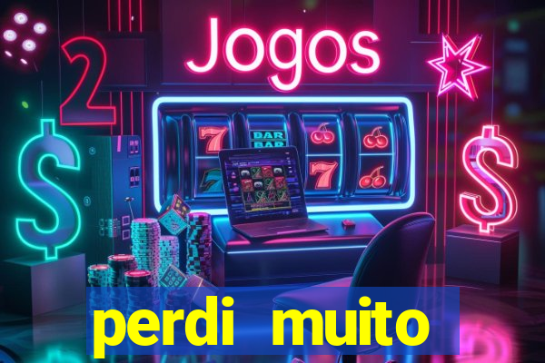 perdi muito dinheiro em apostas