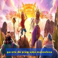 garota de programa musculosa