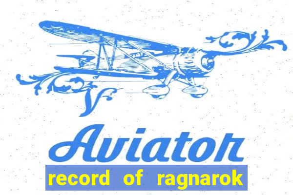record of ragnarok 3 temporada assistir