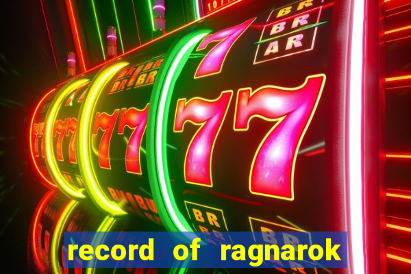 record of ragnarok 3 temporada assistir
