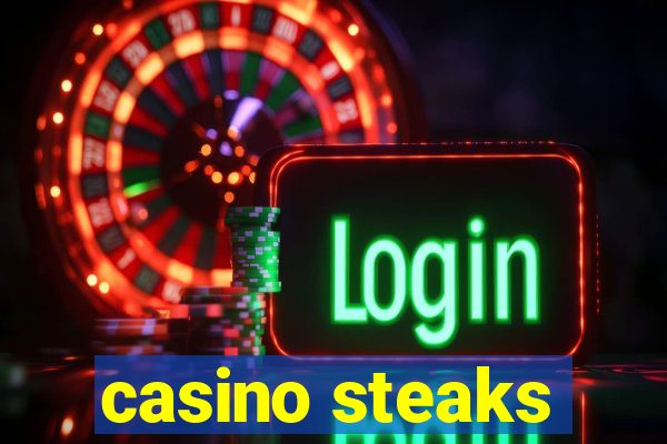 casino steaks