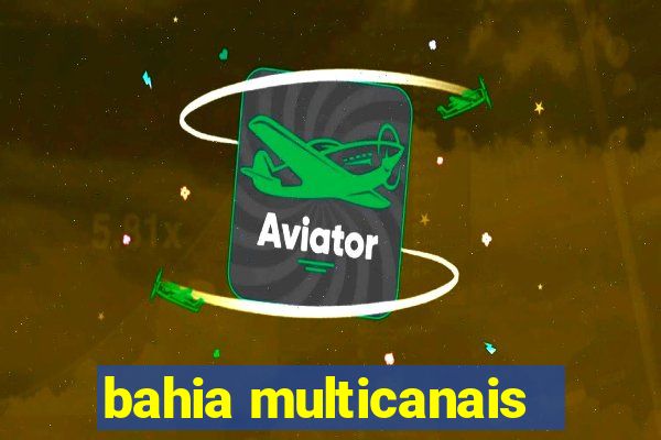 bahia multicanais