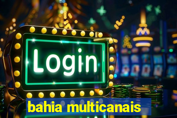 bahia multicanais